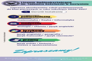 POSTAW NA SWOJĄ PRZYSZŁOŚĆ W LO IM. T. KOŚCIUSZKI W GOSTYNINIE! 🎓✨