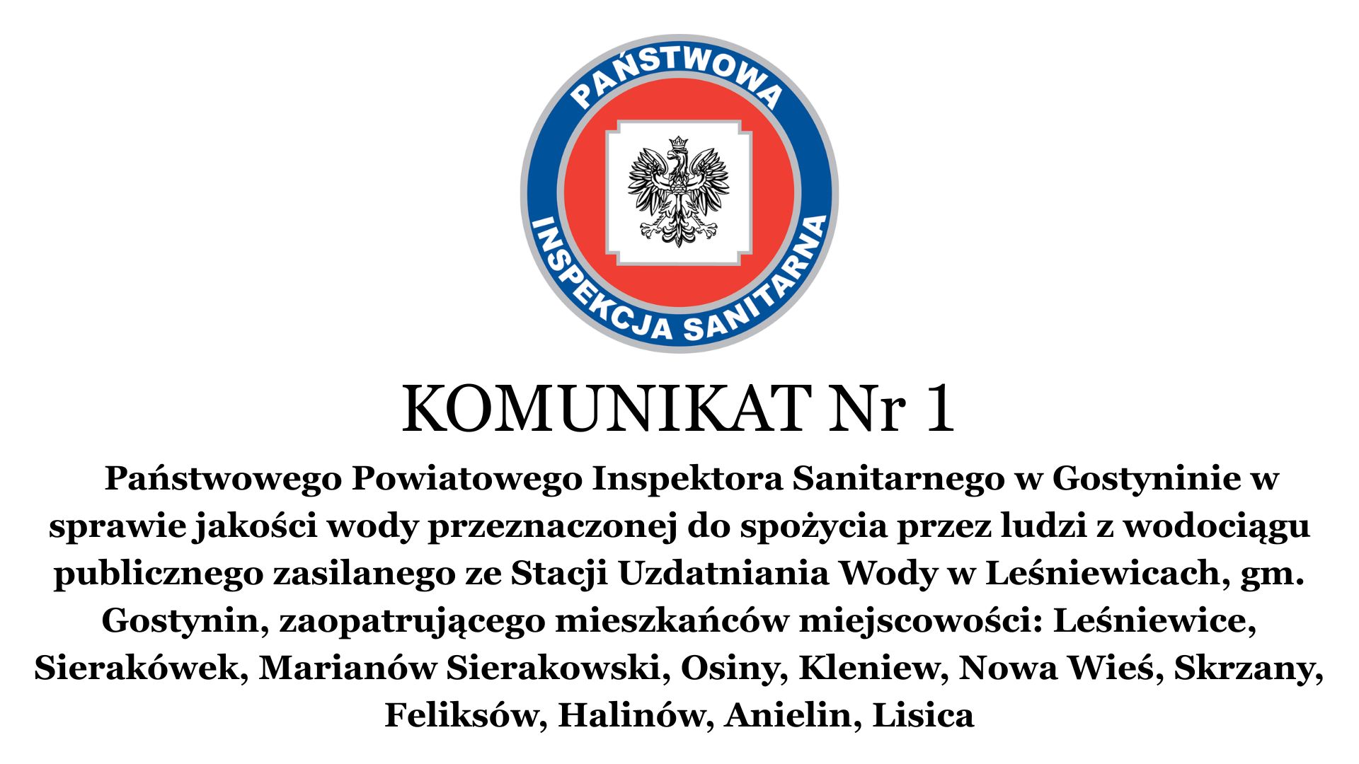 KOMUNIKAT Nr 1 Pastwowego Powiatowego Inspektora Sanitarnego w Gostyninie w sprawie jakoci wody przeznaczonej do spoycia przez ludzi z wodocigu publicznego zasilanego ze Stacji Uzdatniania Wod